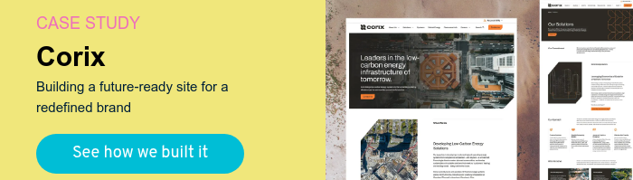 CASE STUDY Corix Building a future-ready site for a redefined brand &nbsp;